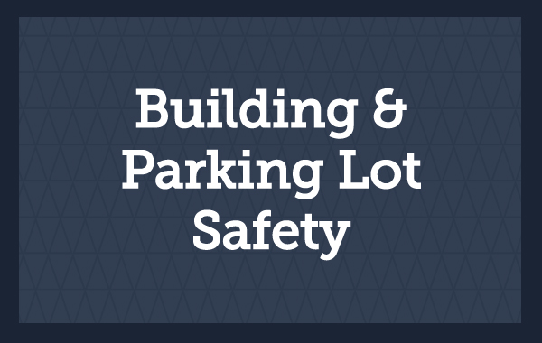Building and Parking Lot Safety